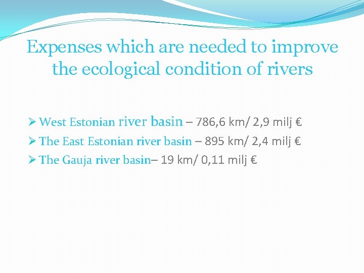 Expenses which are needed to improve the ecological condition of rivers Ø West Estonian