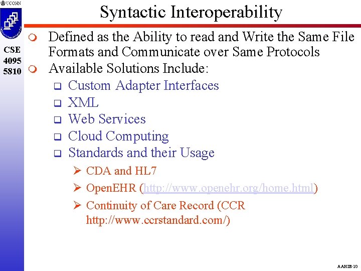 Syntactic Interoperability m CSE 4095 5810 m Defined as the Ability to read and