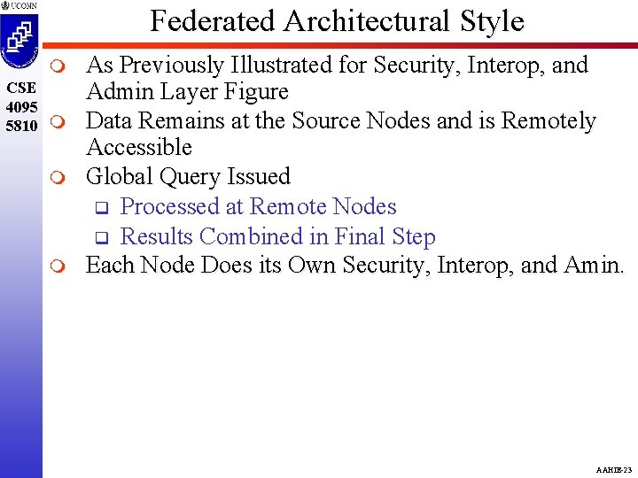 Federated Architectural Style m CSE 4095 5810 m m m As Previously Illustrated for
