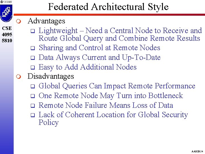 Federated Architectural Style m CSE 4095 5810 m Advantages q Lightweight – Need a