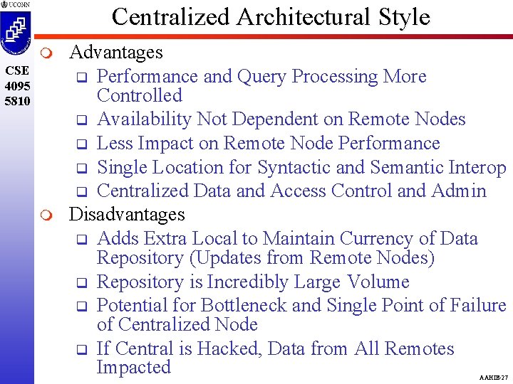 Centralized Architectural Style m CSE 4095 5810 m Advantages q Performance and Query Processing