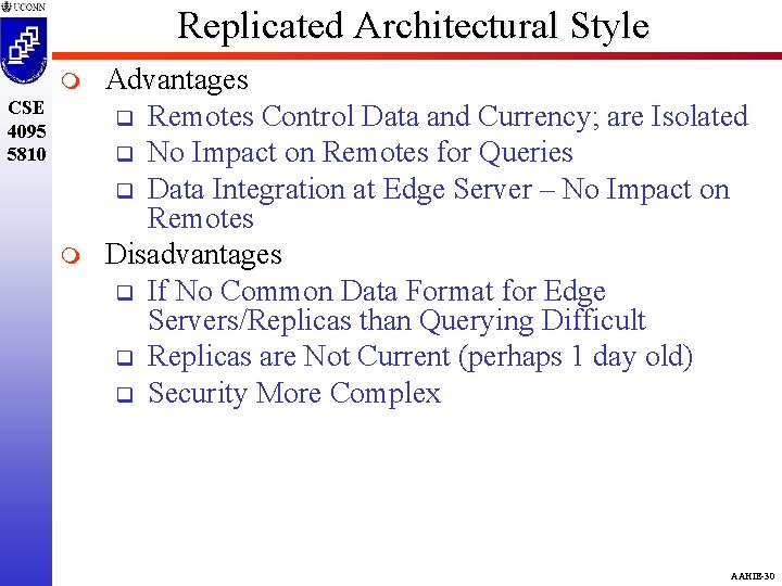 Replicated Architectural Style m CSE 4095 5810 m Advantages q Remotes Control Data and