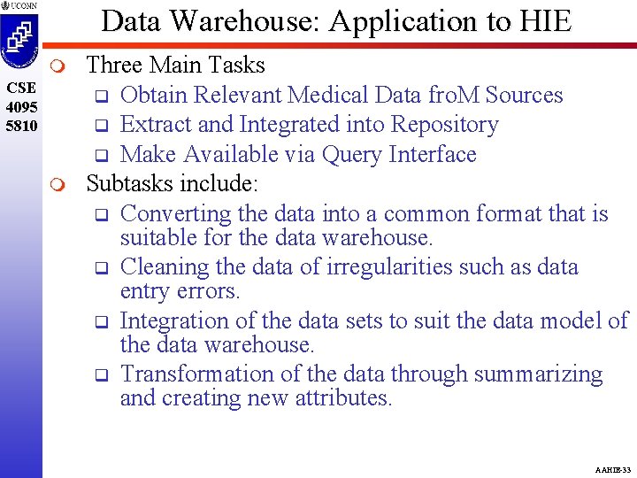 Data Warehouse: Application to HIE m CSE 4095 5810 m Three Main Tasks q