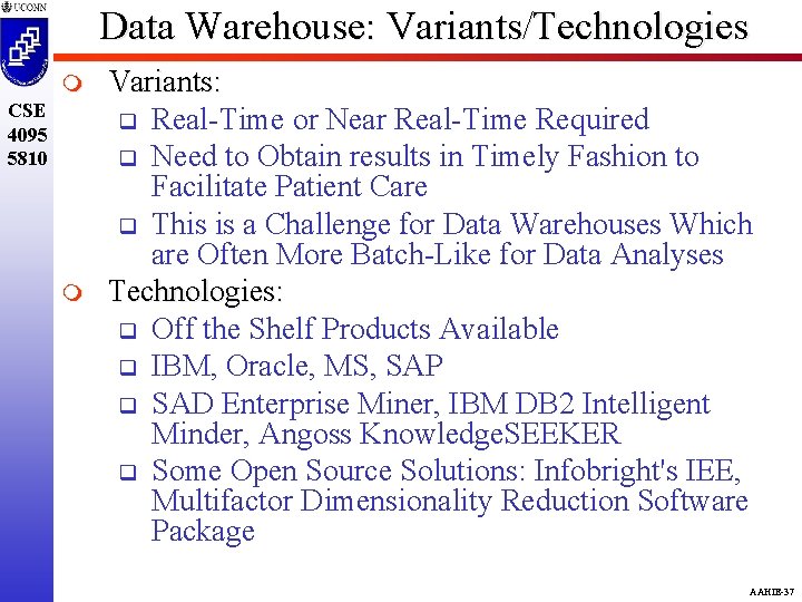 Data Warehouse: Variants/Technologies m CSE 4095 5810 m Variants: q Real-Time or Near Real-Time