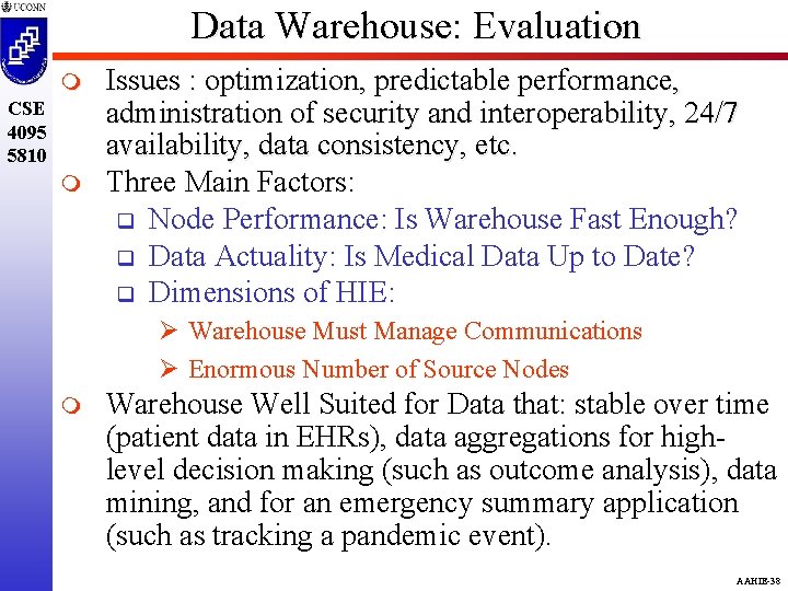 Data Warehouse: Evaluation m CSE 4095 5810 m Issues : optimization, predictable performance, administration
