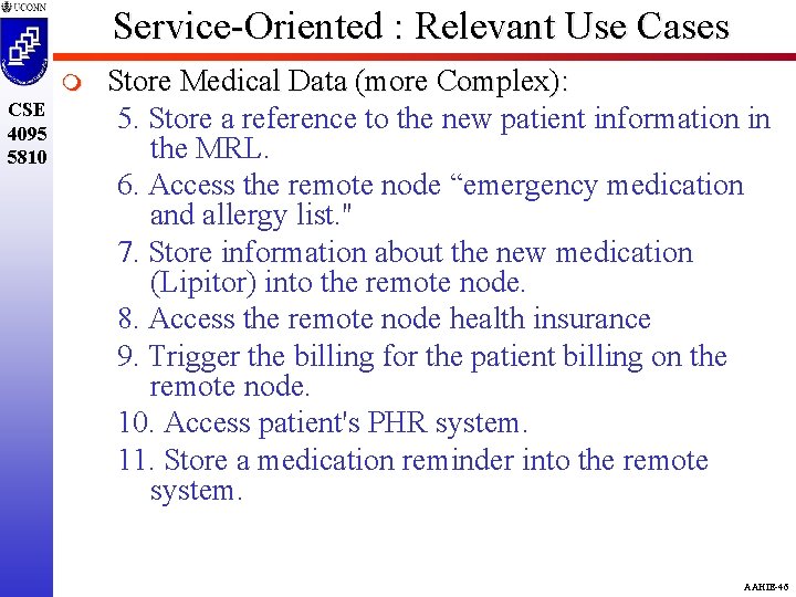 Service-Oriented : Relevant Use Cases m CSE 4095 5810 Store Medical Data (more Complex):