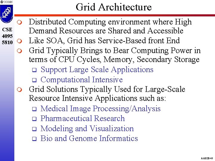 Grid Architecture m CSE 4095 5810 m m m Distributed Computing environment where High