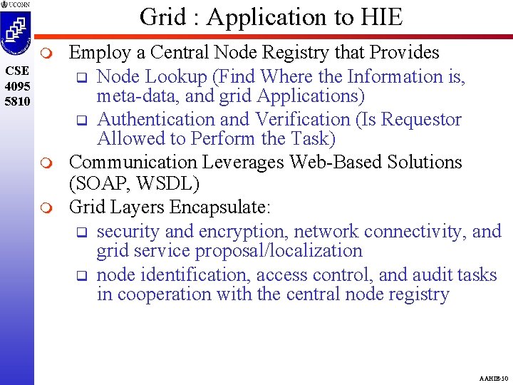 Grid : Application to HIE m CSE 4095 5810 m m Employ a Central