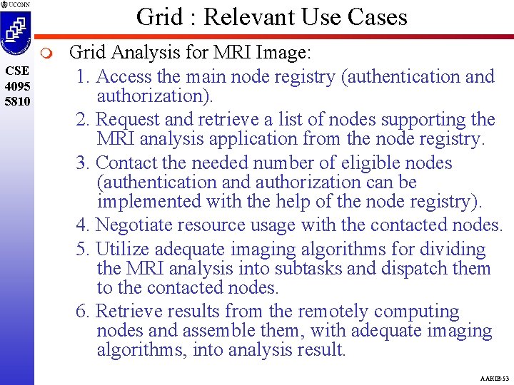 Grid : Relevant Use Cases m CSE 4095 5810 Grid Analysis for MRI Image: