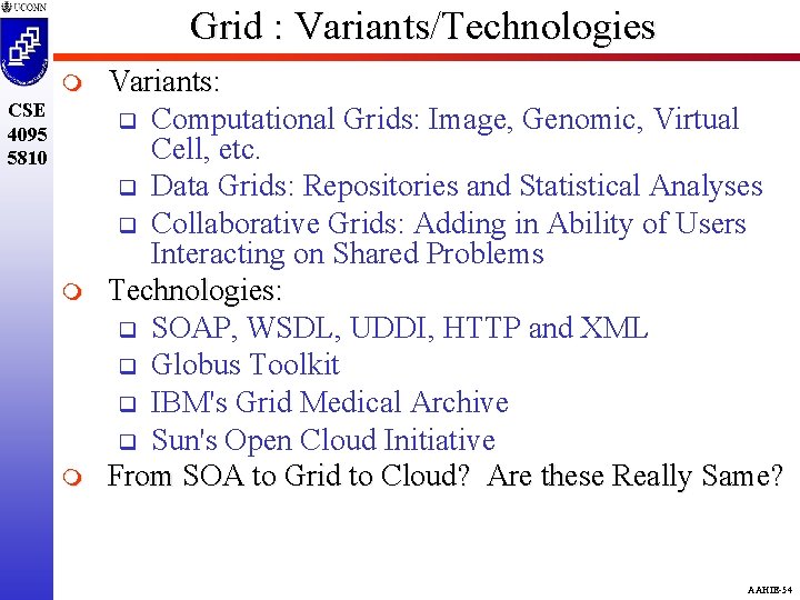 Grid : Variants/Technologies m CSE 4095 5810 m m Variants: q Computational Grids: Image,