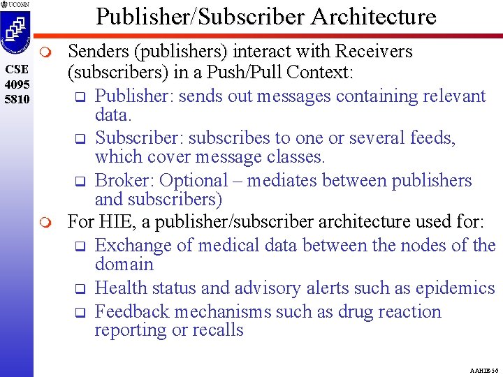 Publisher/Subscriber Architecture m CSE 4095 5810 m Senders (publishers) interact with Receivers (subscribers) in