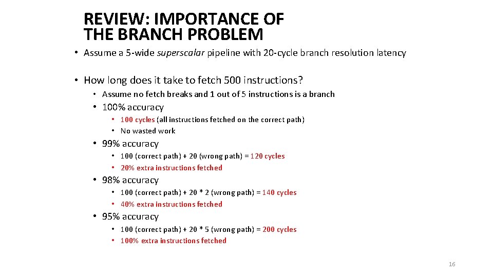 REVIEW: IMPORTANCE OF THE BRANCH PROBLEM • Assume a 5 -wide superscalar pipeline with