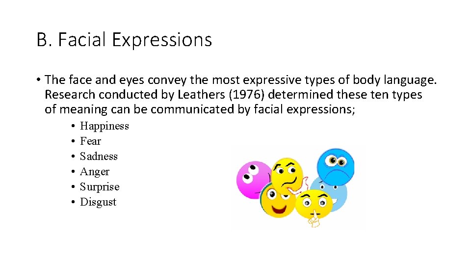 B. Facial Expressions • The face and eyes convey the most expressive types of