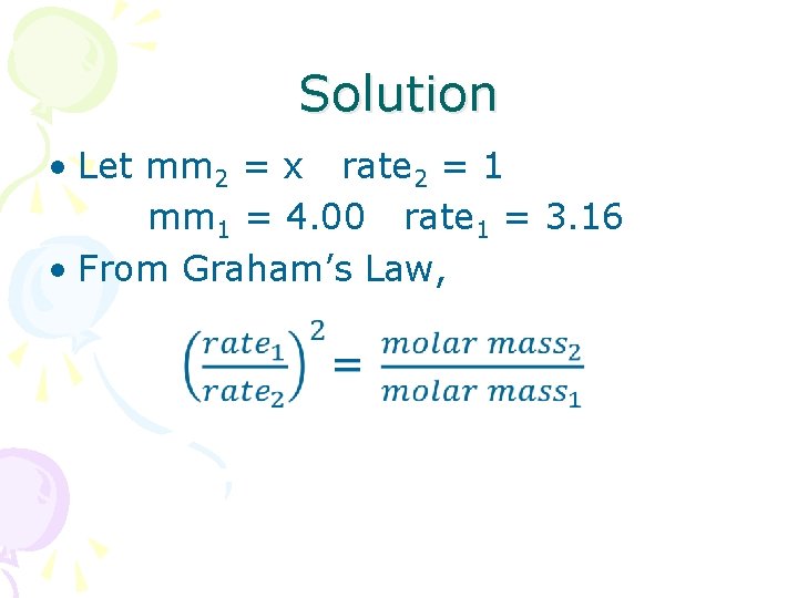 Solution • Let mm 2 = x rate 2 = 1 mm 1 =