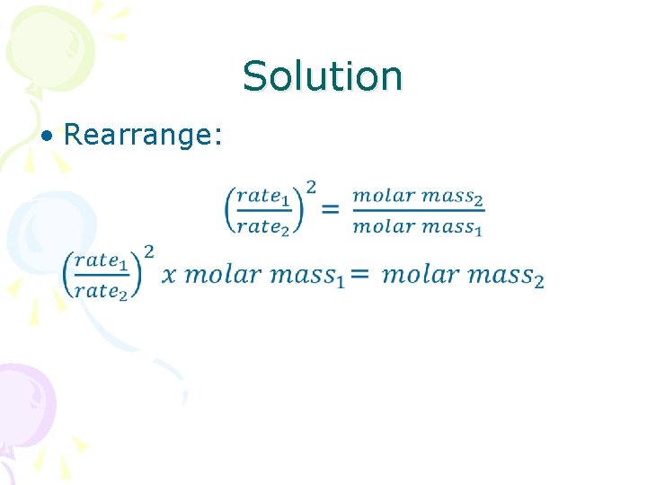 Solution • Rearrange: 