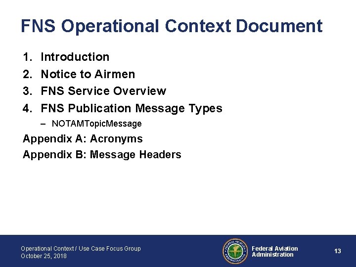 FNS Operational Context Document 1. 2. 3. 4. Introduction Notice to Airmen FNS Service