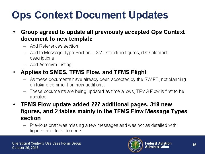 Ops Context Document Updates • Group agreed to update all previously accepted Ops Context