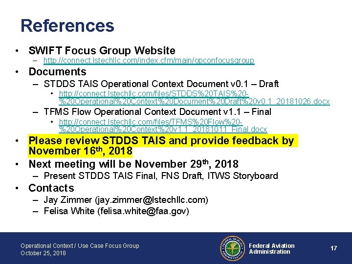 References • SWIFT Focus Group Website – http: //connect. lstechllc. com/index. cfm/main/opconfocusgroup • Documents