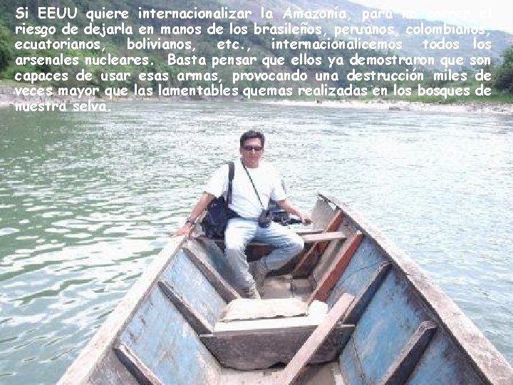 Si EEUU quiere internacionalizar la Amazonía, para no correr el riesgo de dejarla en