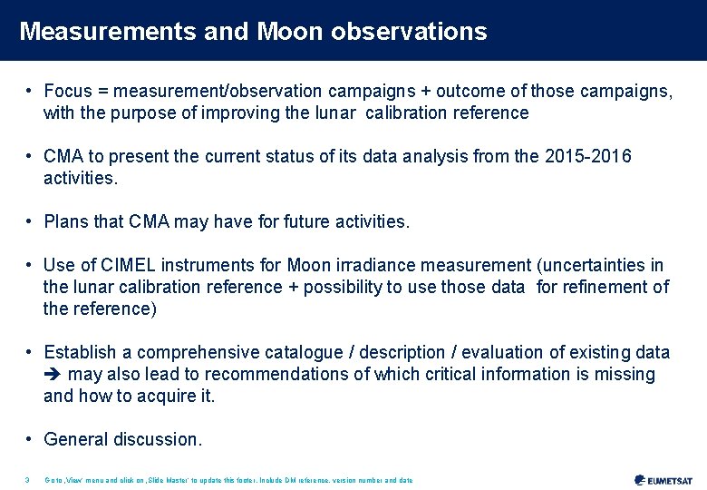 Measurements and Moon observations • Focus = measurement/observation campaigns + outcome of those campaigns,