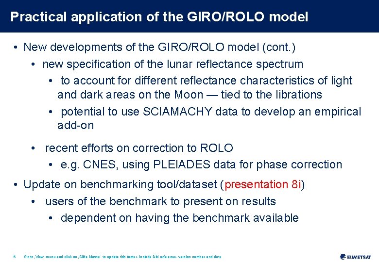 Practical application of the GIRO/ROLO model • New developments of the GIRO/ROLO model (cont.