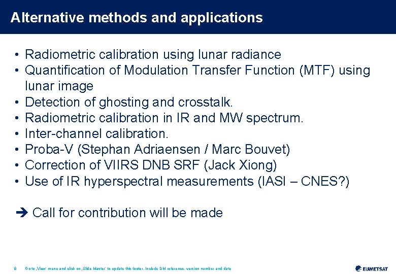 Alternative methods and applications • Radiometric calibration using lunar radiance • Quantification of Modulation