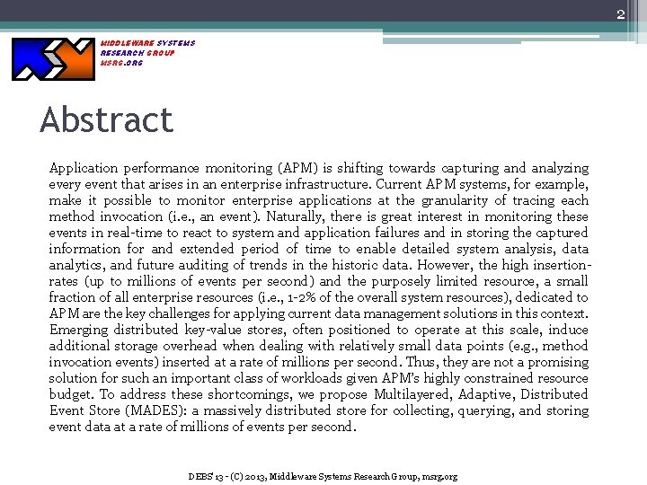 2 MIDDLEWARE SYSTEMS RESEARCH GROUP MSRG. ORG Abstract Application performance monitoring (APM) is shifting