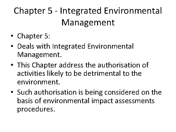 Chapter 5 - Integrated Environmental Management • Chapter 5: • Deals with Integrated Environmental