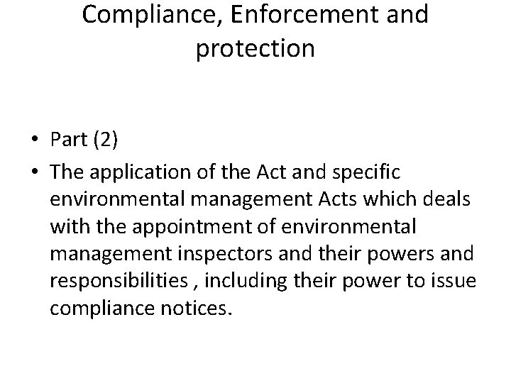 Compliance, Enforcement and protection • Part (2) • The application of the Act and