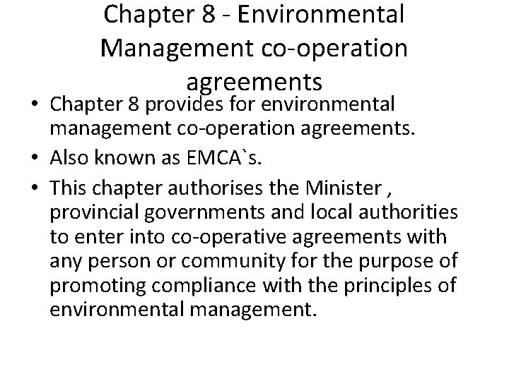 Chapter 8 - Environmental Management co-operation agreements • Chapter 8 provides for environmental management