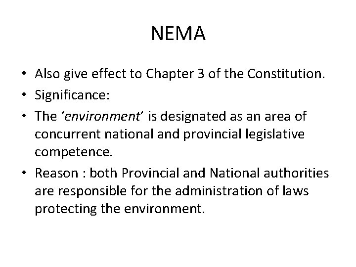 NEMA • Also give effect to Chapter 3 of the Constitution. • Significance: •