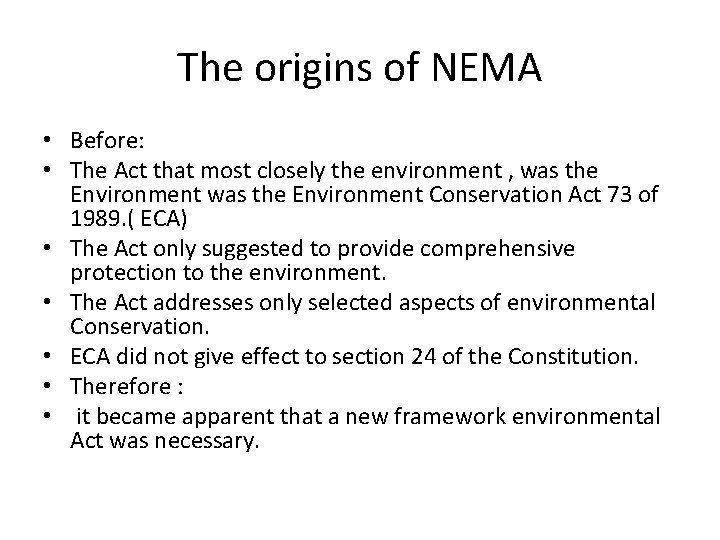 The origins of NEMA • Before: • The Act that most closely the environment