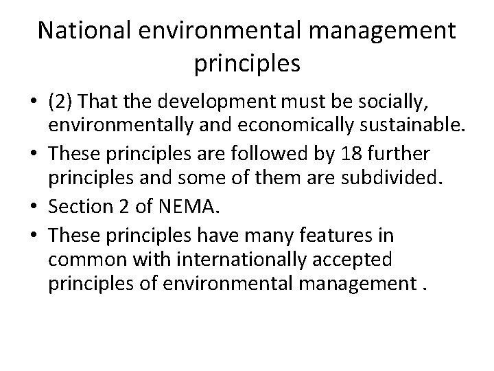 National environmental management principles • (2) That the development must be socially, environmentally and