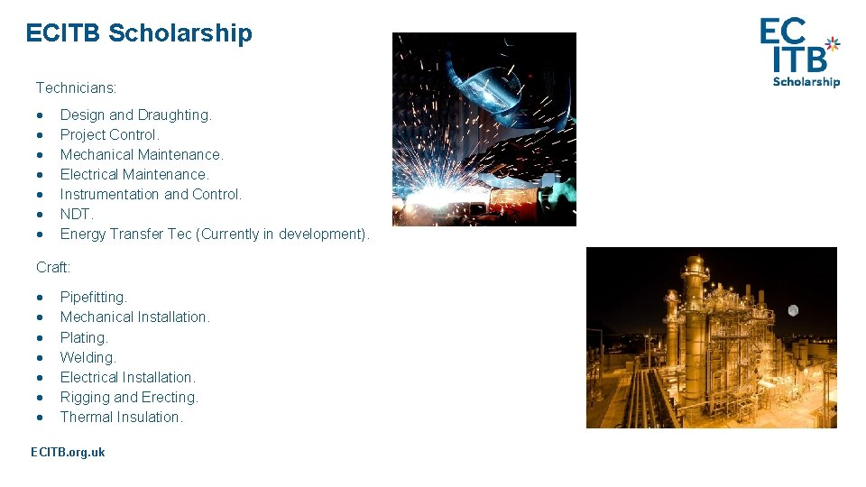 ECITB Scholarship Technicians: Design and Draughting. Project Control. Mechanical Maintenance. Electrical Maintenance. Instrumentation and