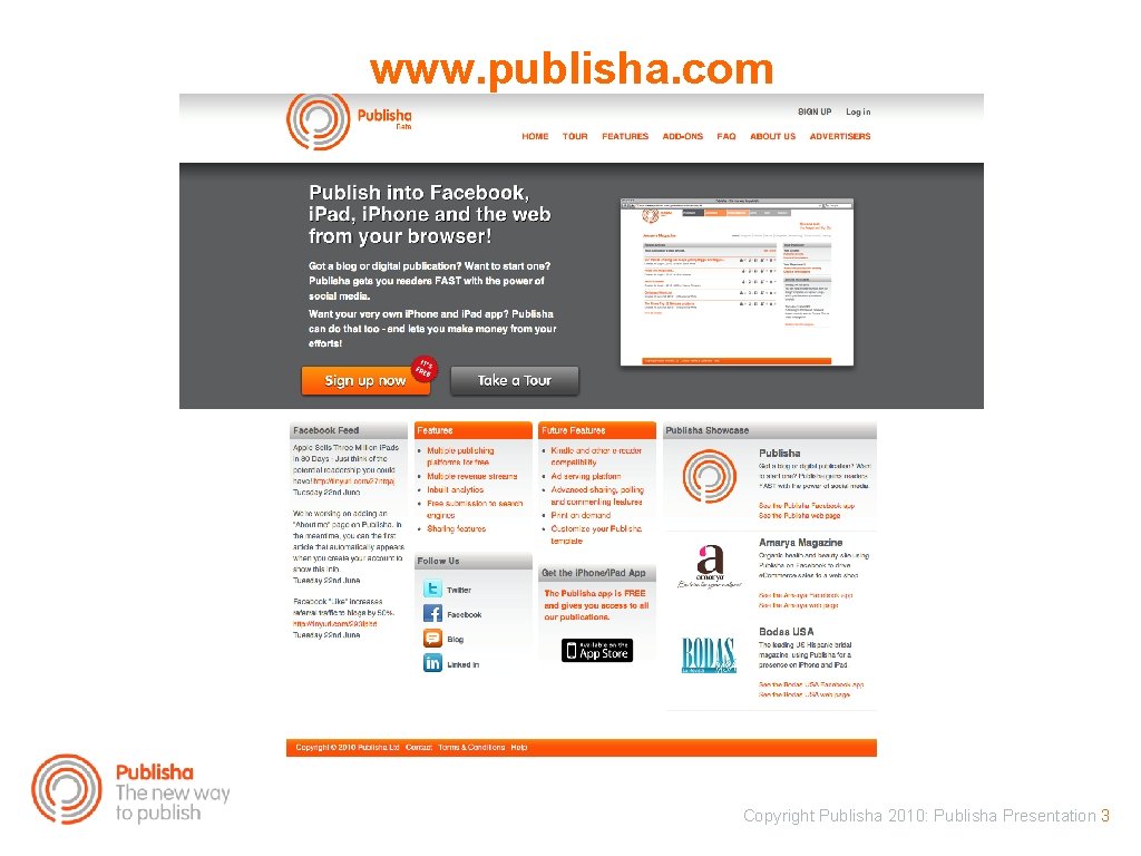 www. publisha. com Copyright Publisha 2010: Publisha Presentation 3 