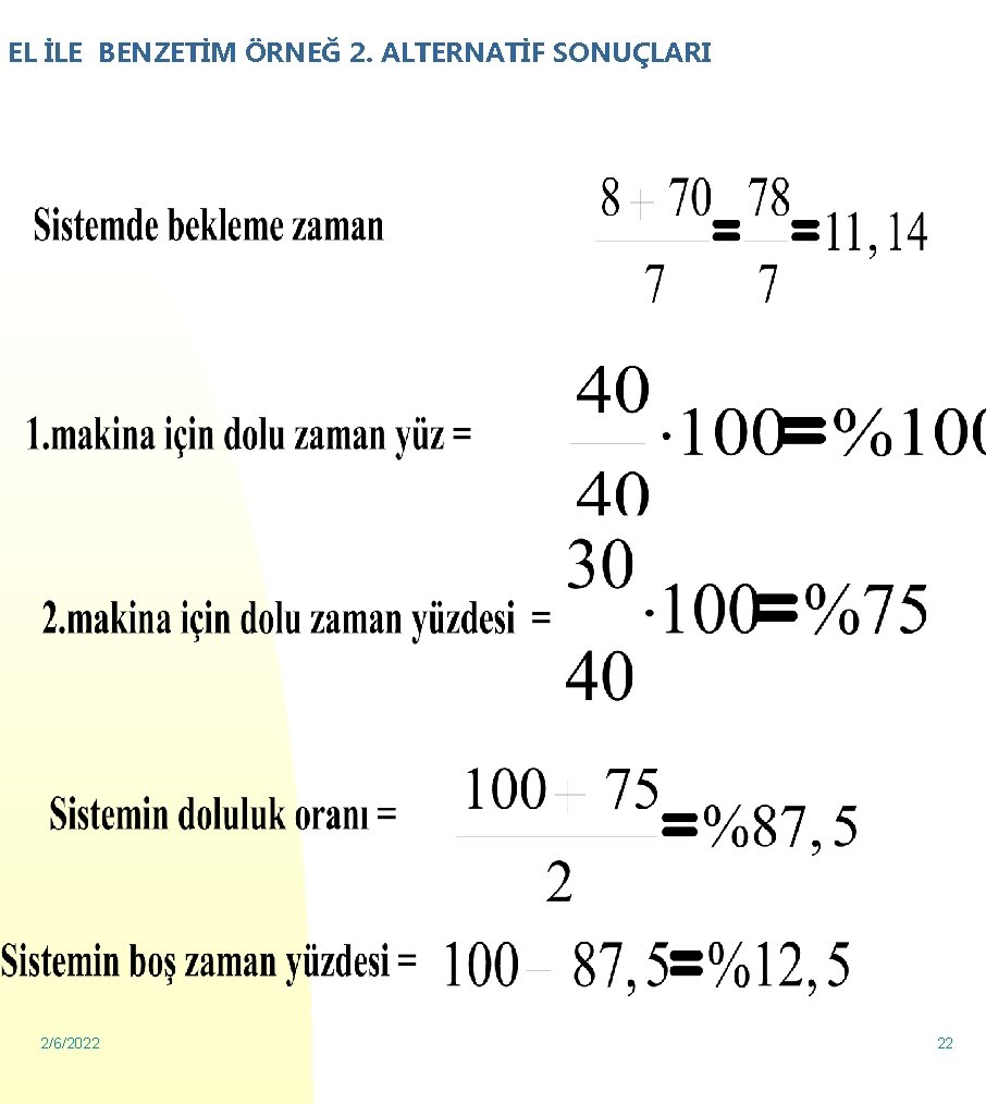 EL İLE BENZETİM ÖRNEĞ 2. ALTERNATİF SONUÇLARI 2/6/2022 22 