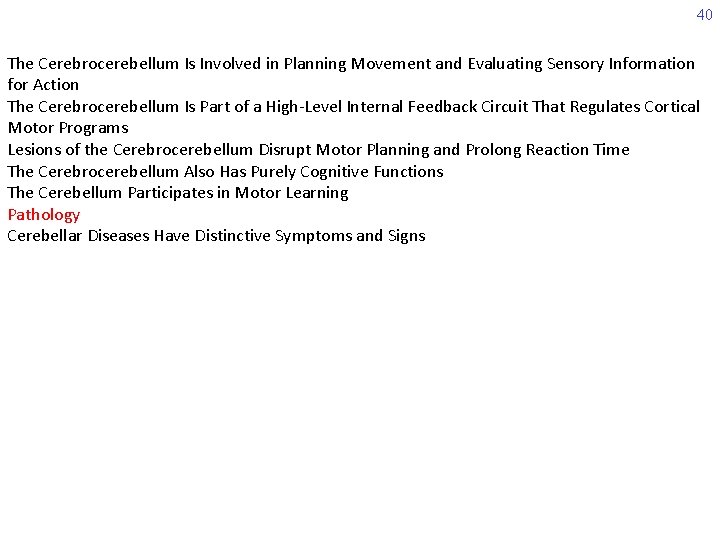 40 The Cerebrocerebellum Is Involved in Planning Movement and Evaluating Sensory Information for Action