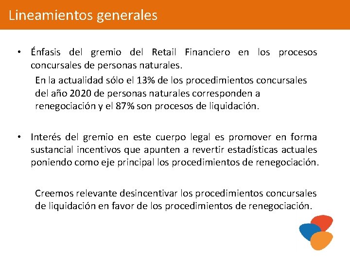Lineamientos generales • Énfasis del gremio del Retail Financiero en los procesos concursales de