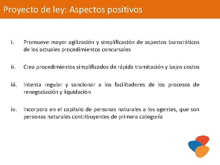 Proyecto de ley: Aspectos positivos i. Promueve mayor agilización y simplificación de aspectos burocráticos