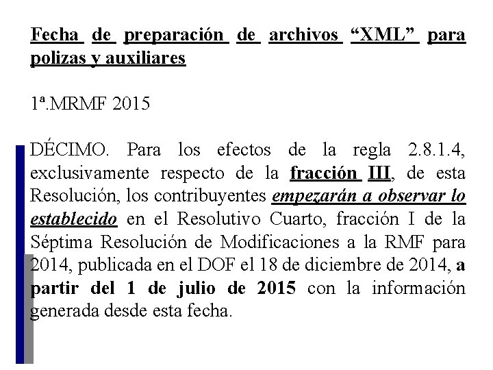 Fecha de preparación de archivos “XML” para polizas y auxiliares 1ª. MRMF 2015 DÉCIMO.