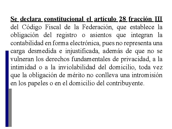 Se declara constitucional el artículo 28 fracción III del Código Fiscal de la Federación,