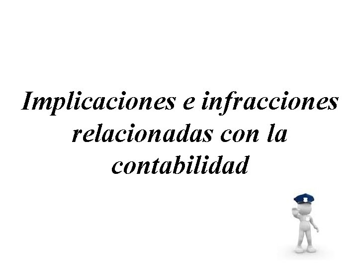 Implicaciones e infracciones relacionadas con la contabilidad 