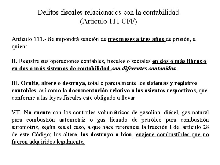 Delitos fiscales relacionados con la contabilidad (Artículo 111 CFF) Artículo 111. - Se impondrá