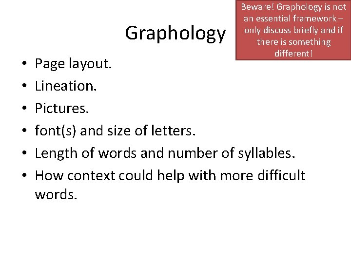 Graphology • • • Beware! Graphology is not an essential framework – only discuss Graphology • • • Beware! Graphology is not an essential framework – only discuss