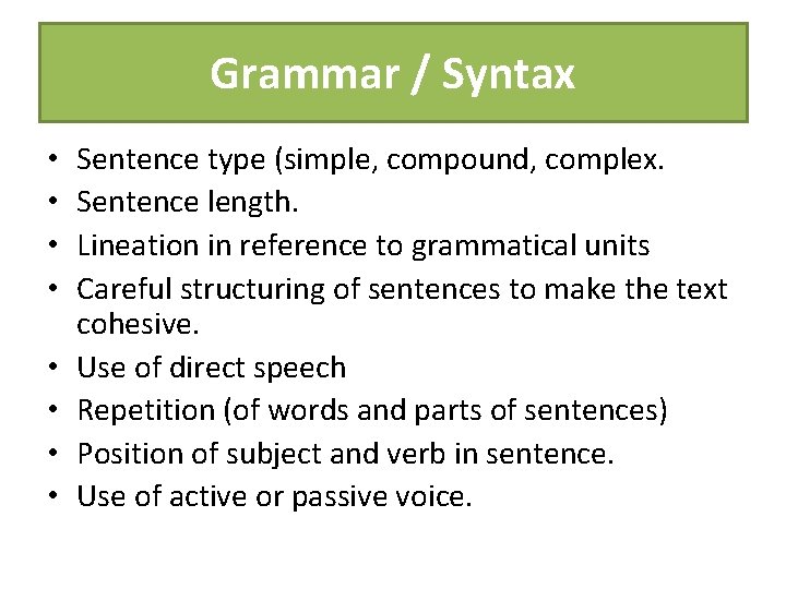 Grammar / Syntax • • Sentence type (simple, compound, complex. Sentence length. Lineation in Grammar / Syntax • • Sentence type (simple, compound, complex. Sentence length. Lineation in