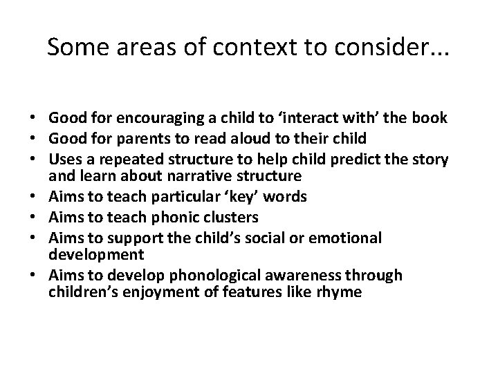 Some areas of context to consider. . . • Good for encouraging a child Some areas of context to consider. . . • Good for encouraging a child