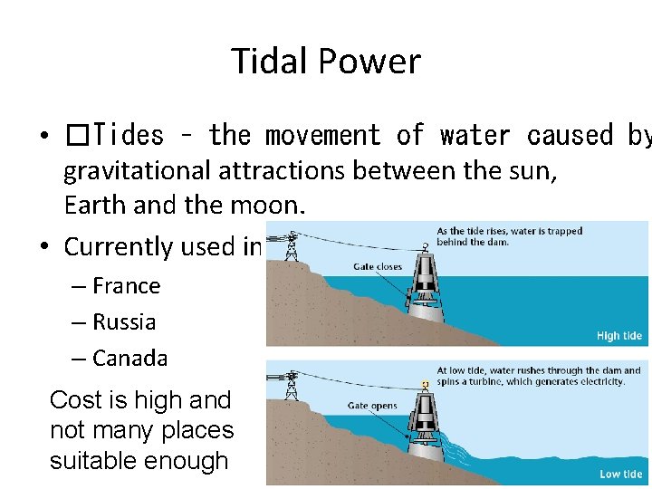 Tidal Power • �Tides – the movement of water caused by gravitational attractions between