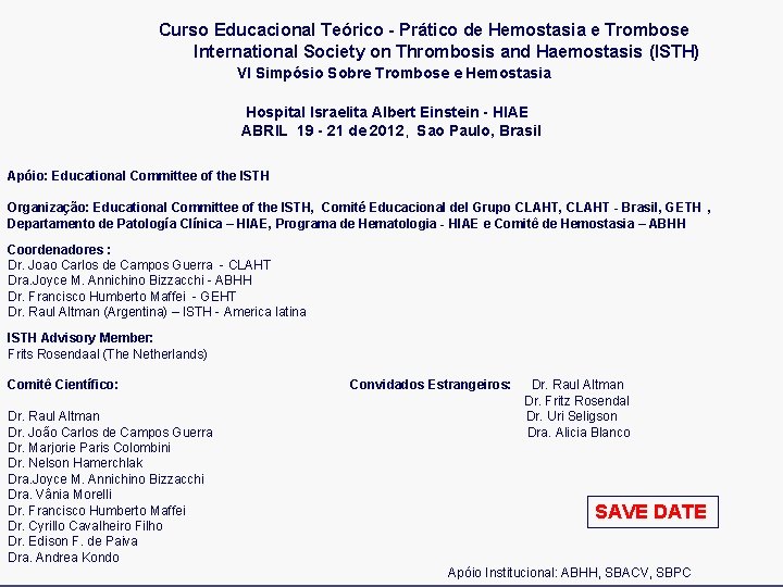 Curso Educacional Teórico - Prático de Hemostasia e Trombose International Society on Thrombosis and