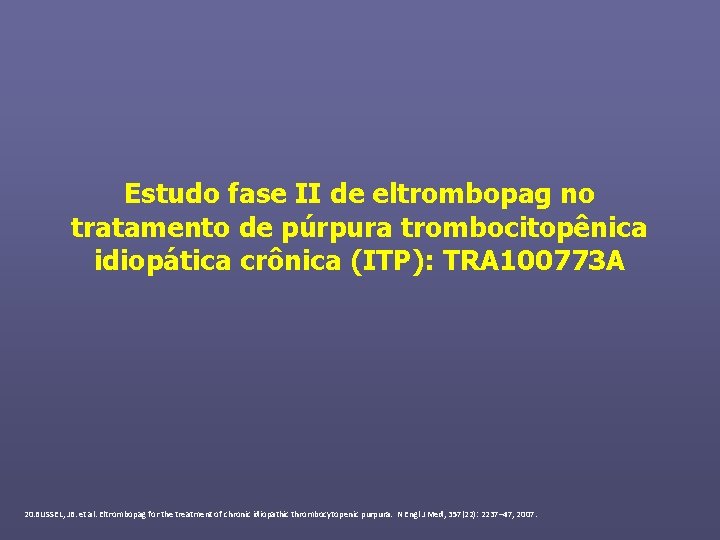 Estudo fase II de eltrombopag no tratamento de púrpura trombocitopênica idiopática crônica (ITP): TRA