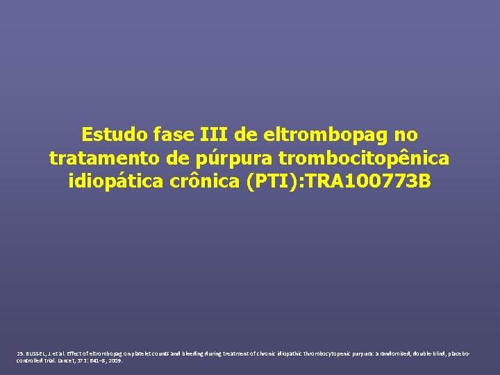 Estudo fase III de eltrombopag no tratamento de púrpura trombocitopênica idiopática crônica (PTI): TRA